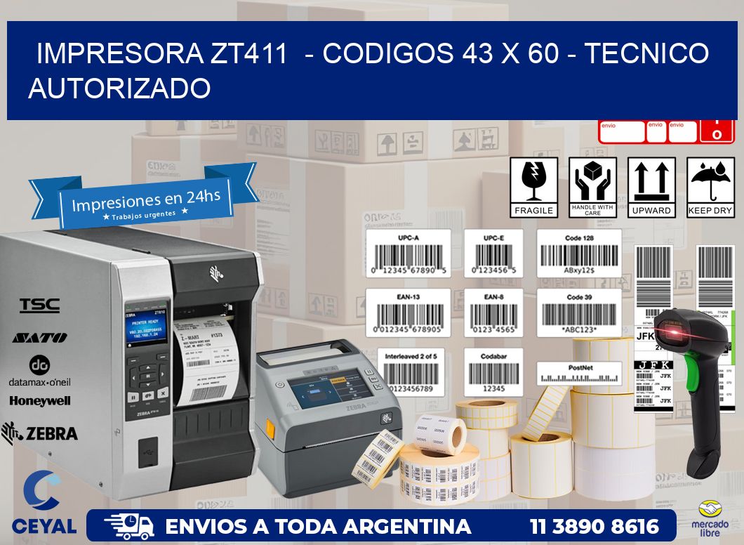 IMPRESORA ZT411  – CODIGOS 43 x 60 – TECNICO AUTORIZADO