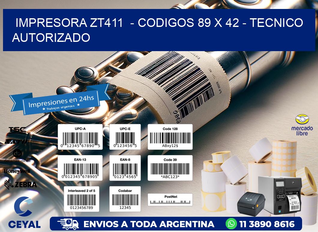 IMPRESORA ZT411 - CODIGOS 89 x 42 - TECNICO AUTORIZADO