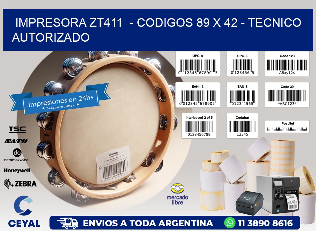 IMPRESORA ZT411 - CODIGOS 89 x 42 - TECNICO AUTORIZADO