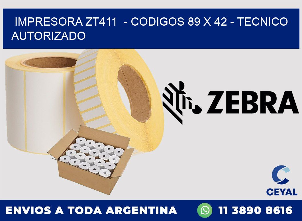 IMPRESORA ZT411 - CODIGOS 89 x 42 - TECNICO AUTORIZADO