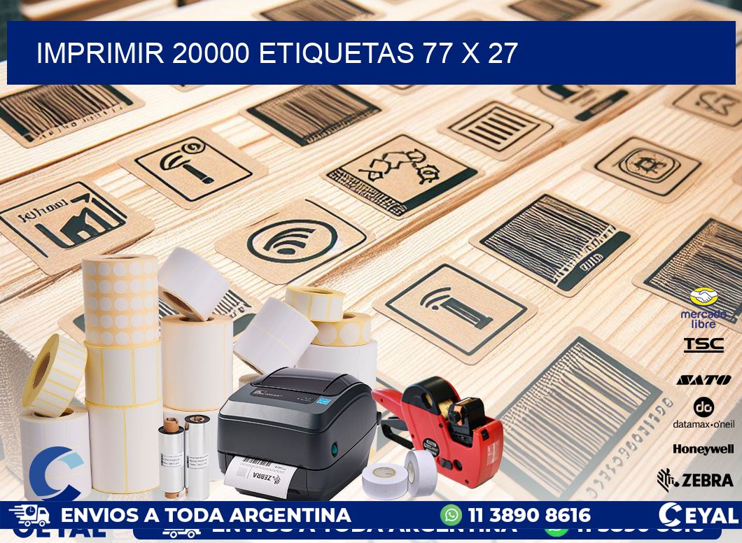 IMPRIMIR 20000 ETIQUETAS 77 x 27