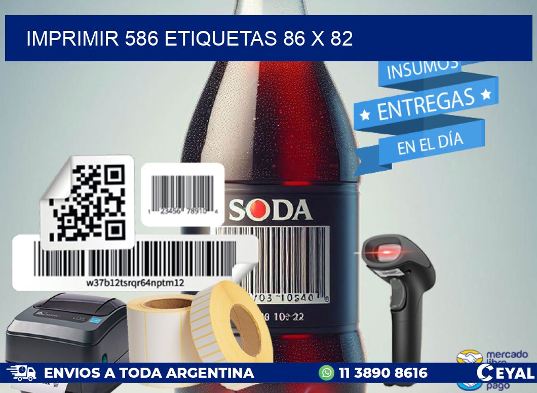 IMPRIMIR 586 ETIQUETAS 86 x 82