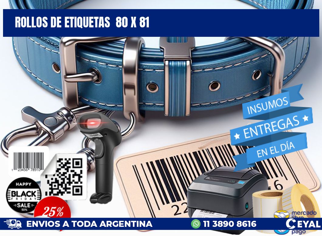 ROLLOS DE ETIQUETAS  80 x 81