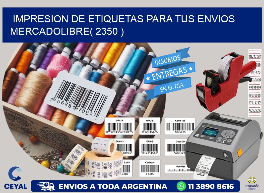 impresion de etiquetas para tus envios mercadolibre( 2350 )