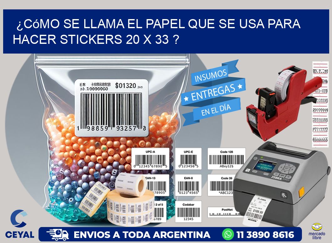 ¿Cómo se llama el papel que se usa para hacer stickers 20 x 33 ?