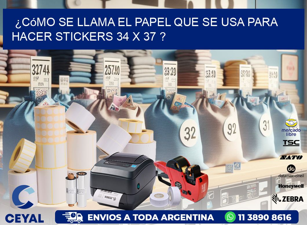 ¿Cómo se llama el papel que se usa para hacer stickers 34 x 37 ?