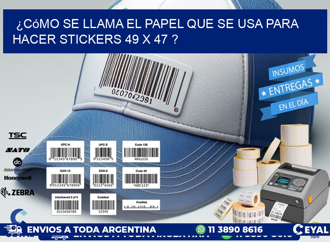 ¿Cómo se llama el papel que se usa para hacer stickers 49 x 47 ?