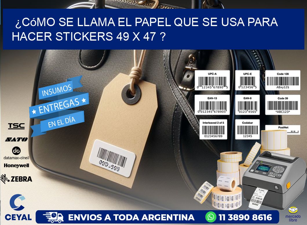¿Cómo se llama el papel que se usa para hacer stickers 49 x 47 ?