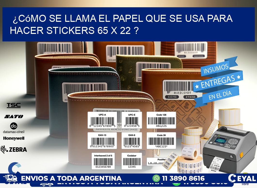 ¿Cómo se llama el papel que se usa para hacer stickers 65 x 22 ?