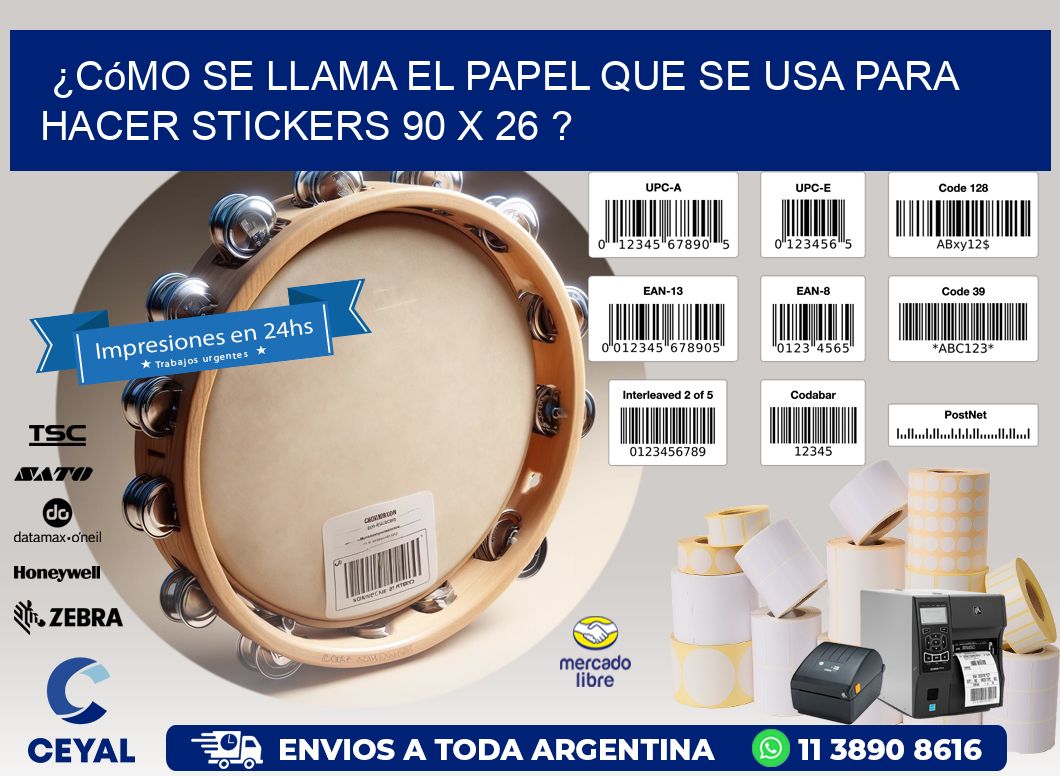 ¿Cómo se llama el papel que se usa para hacer stickers 90 x 26 ?