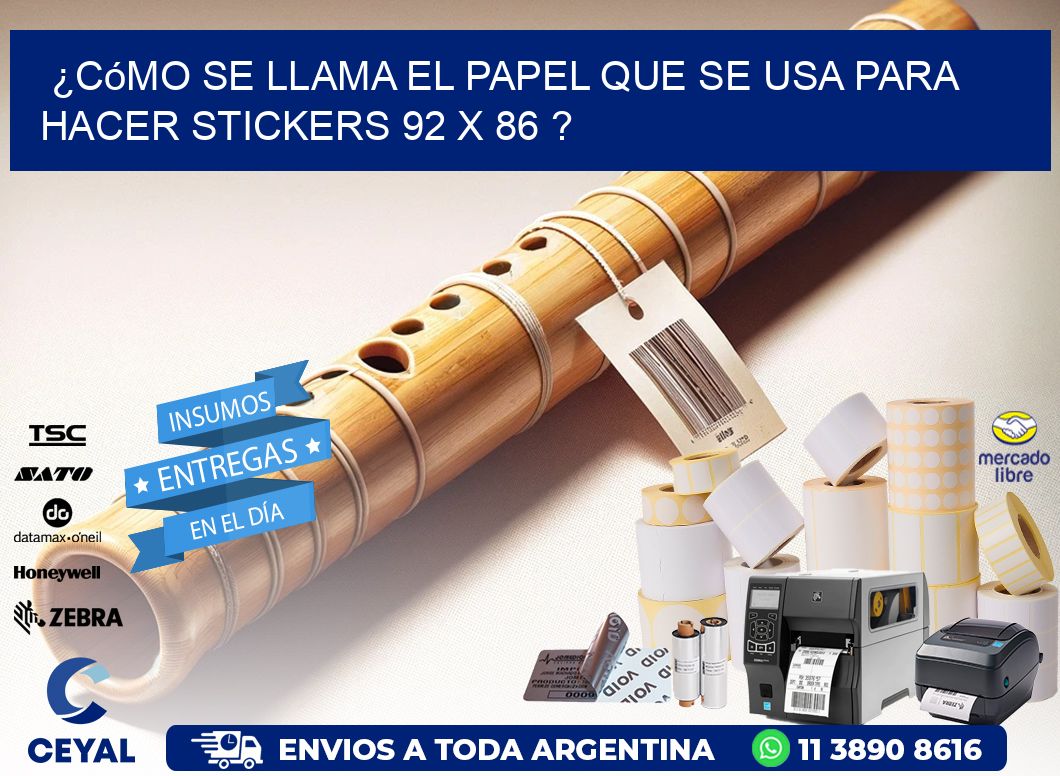 ¿Cómo se llama el papel que se usa para hacer stickers 92 x 86 ?
