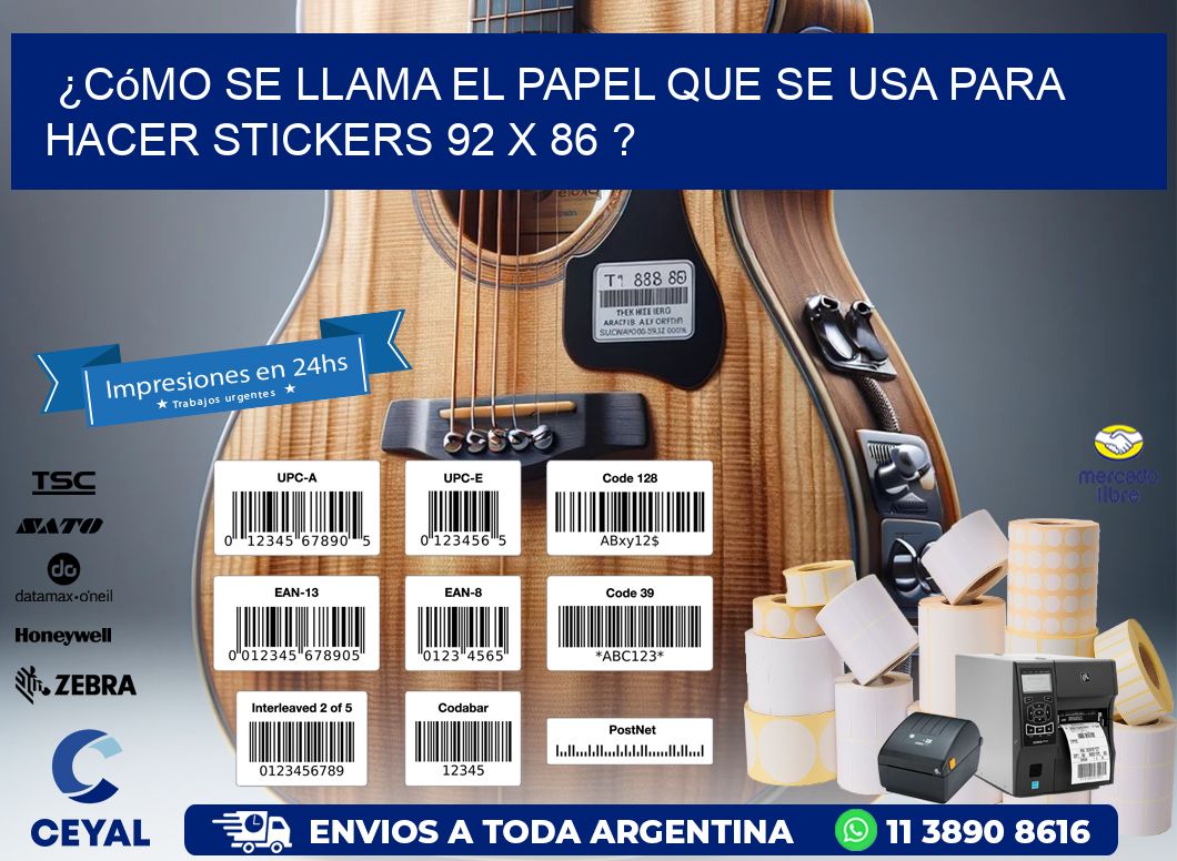 ¿Cómo se llama el papel que se usa para hacer stickers 92 x 86 ?