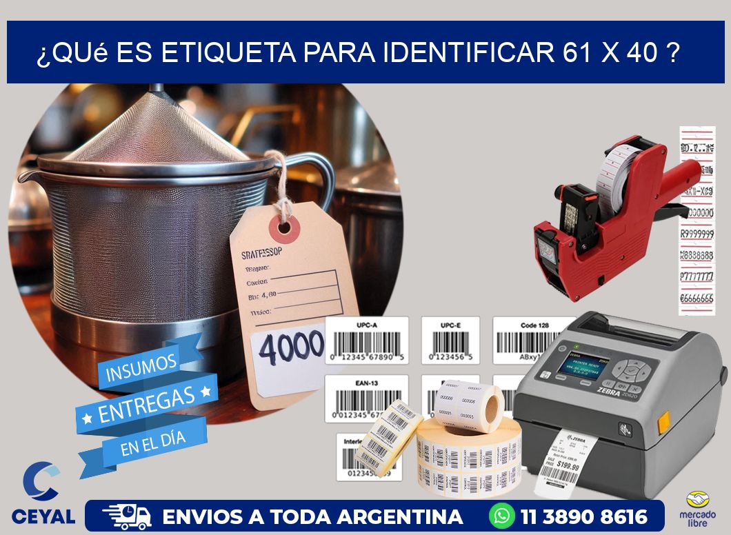 ¿Qué es etiqueta para identificar 61 x 40 ?