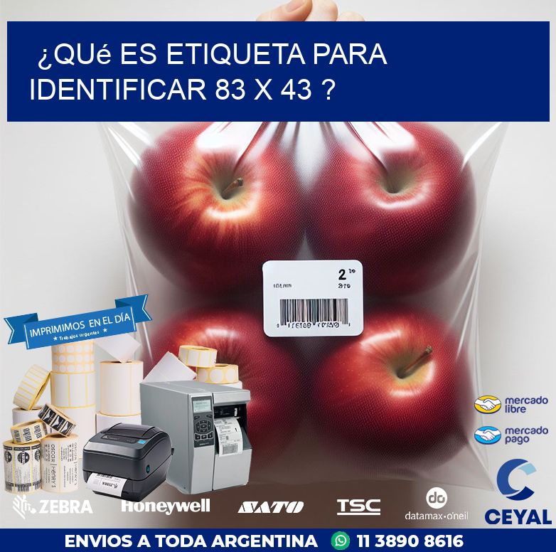 ¿Qué es etiqueta para identificar 83 x 43 ?