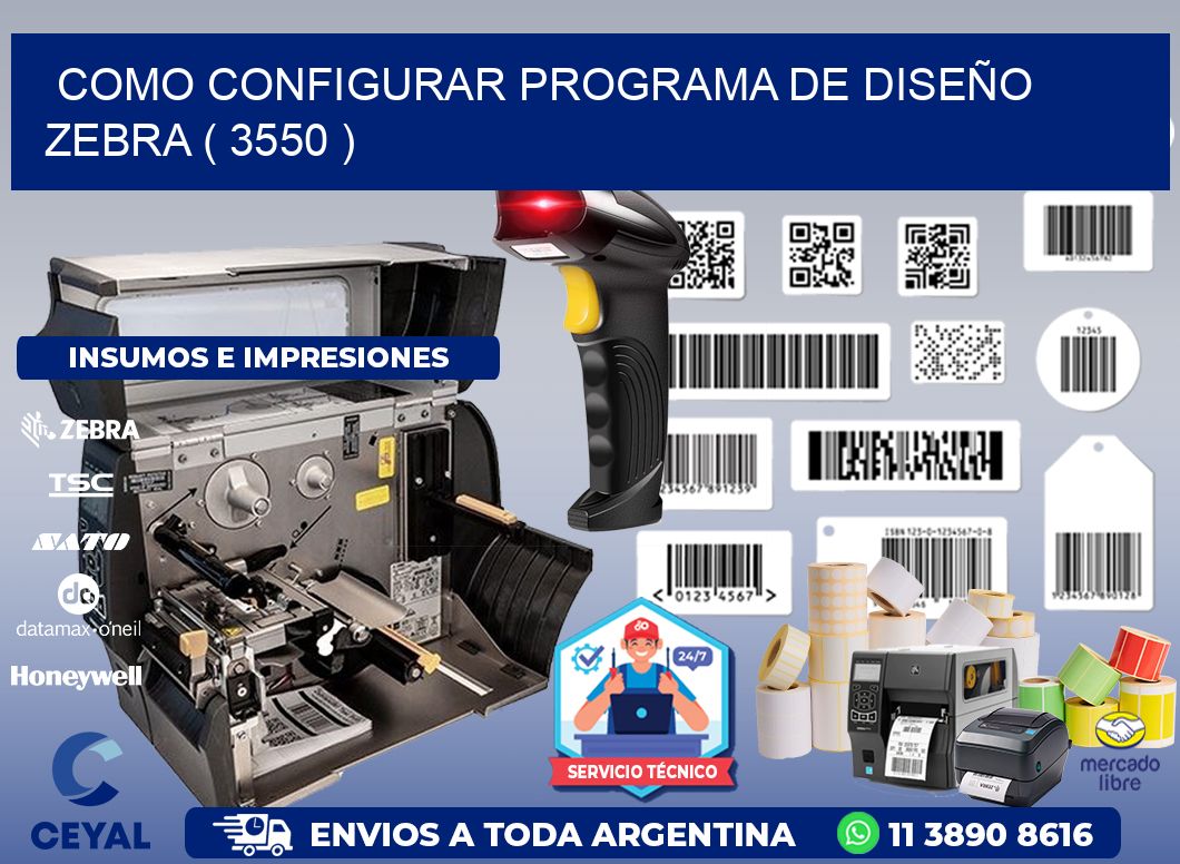 COMO CONFIGURAR PROGRAMA DE DISEÑO ZEBRA ( 3550 )