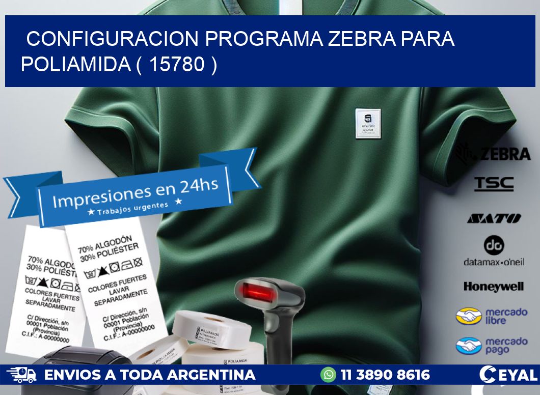 CONFIGURACION PROGRAMA ZEBRA PARA POLIAMIDA ( 15780 )