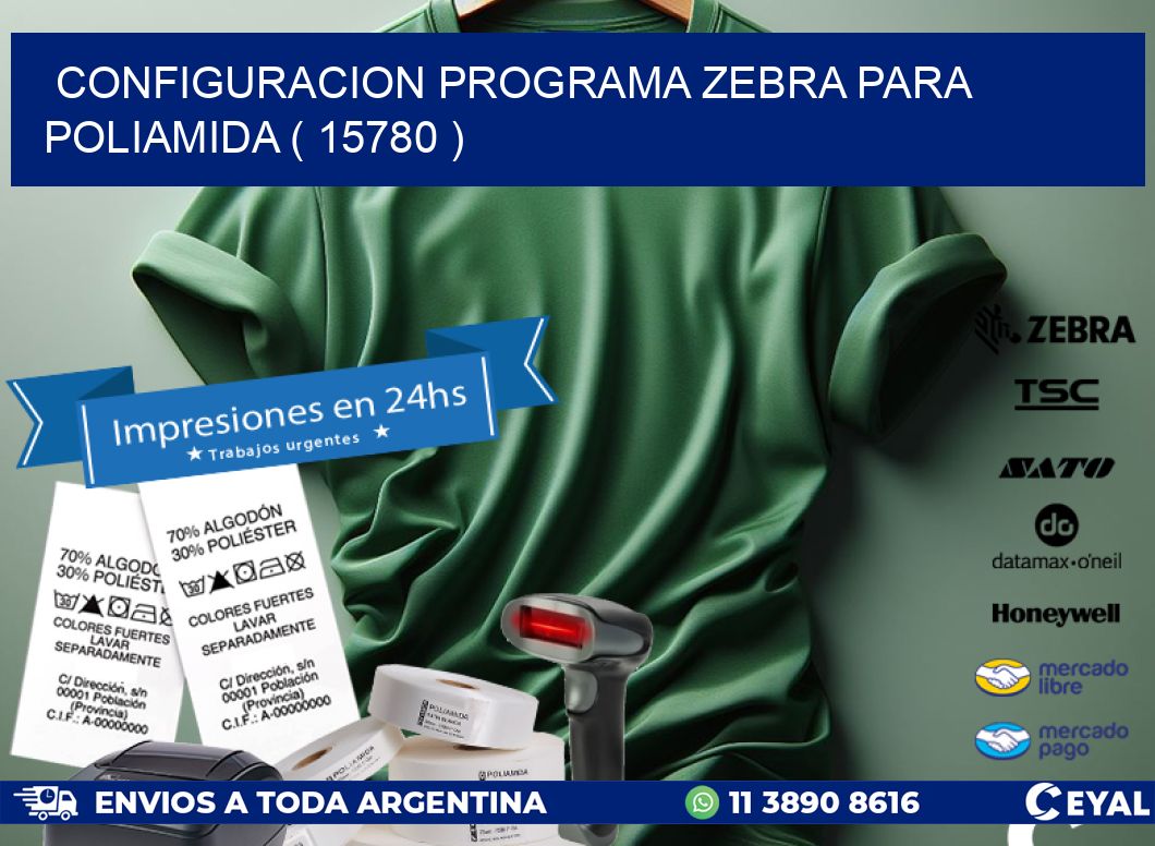 CONFIGURACION PROGRAMA ZEBRA PARA POLIAMIDA ( 15780 )