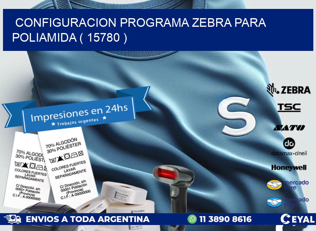 CONFIGURACION PROGRAMA ZEBRA PARA POLIAMIDA ( 15780 )
