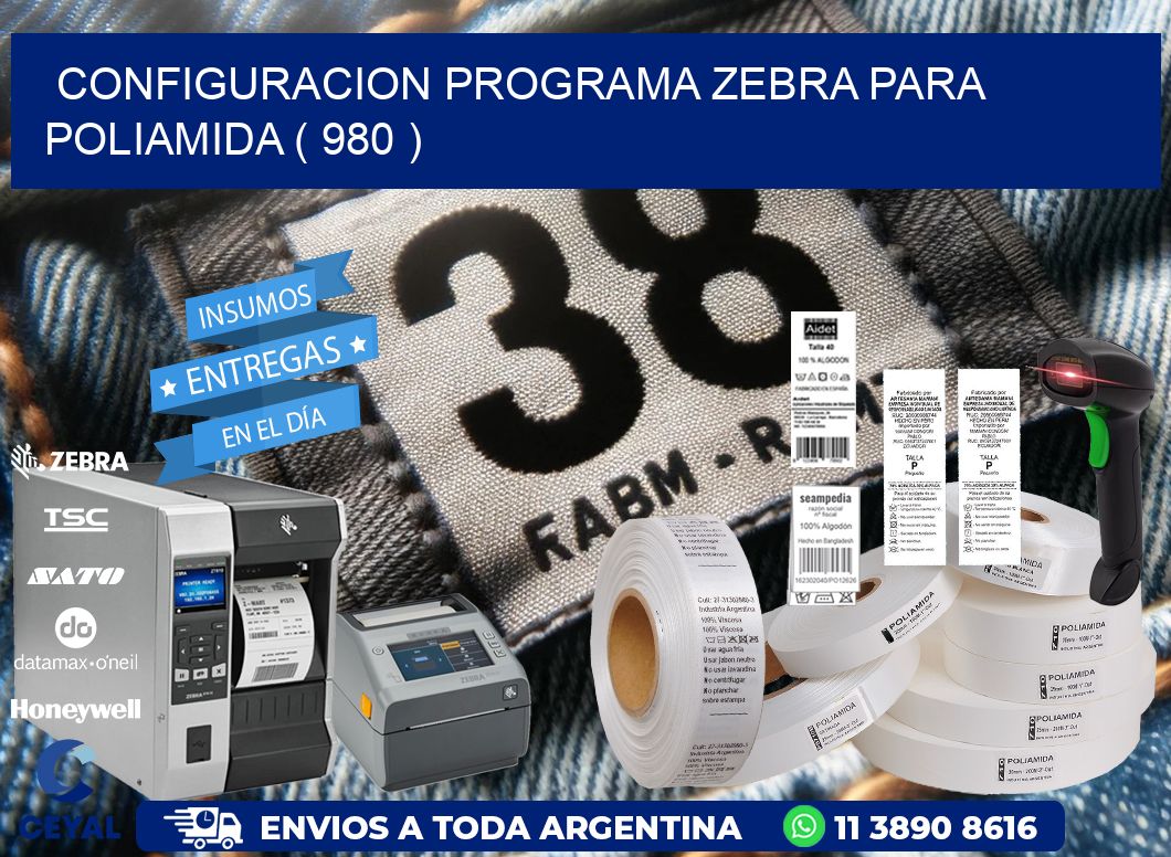 CONFIGURACION PROGRAMA ZEBRA PARA POLIAMIDA ( 980 )