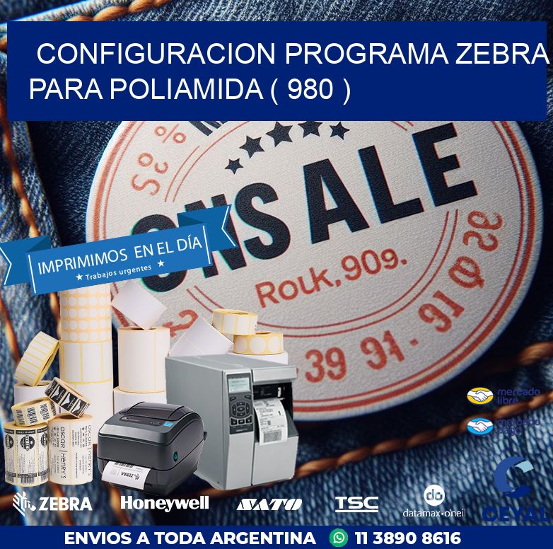 CONFIGURACION PROGRAMA ZEBRA PARA POLIAMIDA ( 980 )