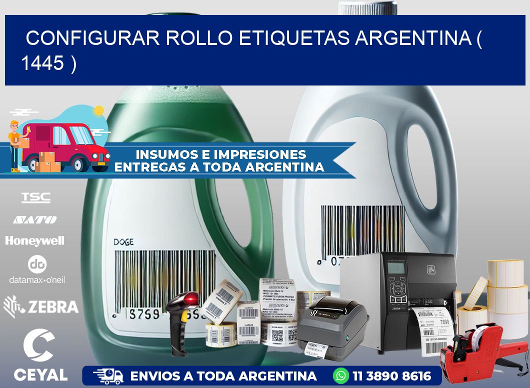 CONFIGURAR ROLLO ETIQUETAS ARGENTINA ( 1445 )