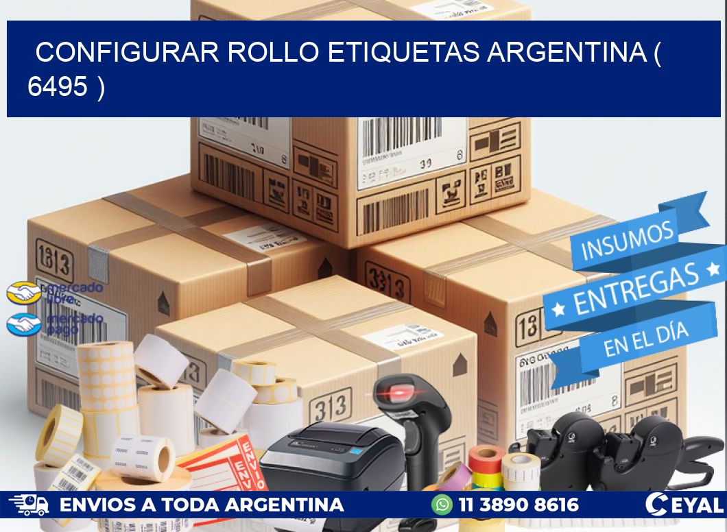 CONFIGURAR ROLLO ETIQUETAS ARGENTINA ( 6495 )