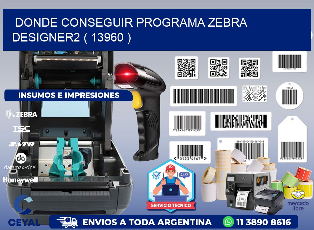 DONDE CONSEGUIR PROGRAMA ZEBRA DESIGNER2 ( 13960 )