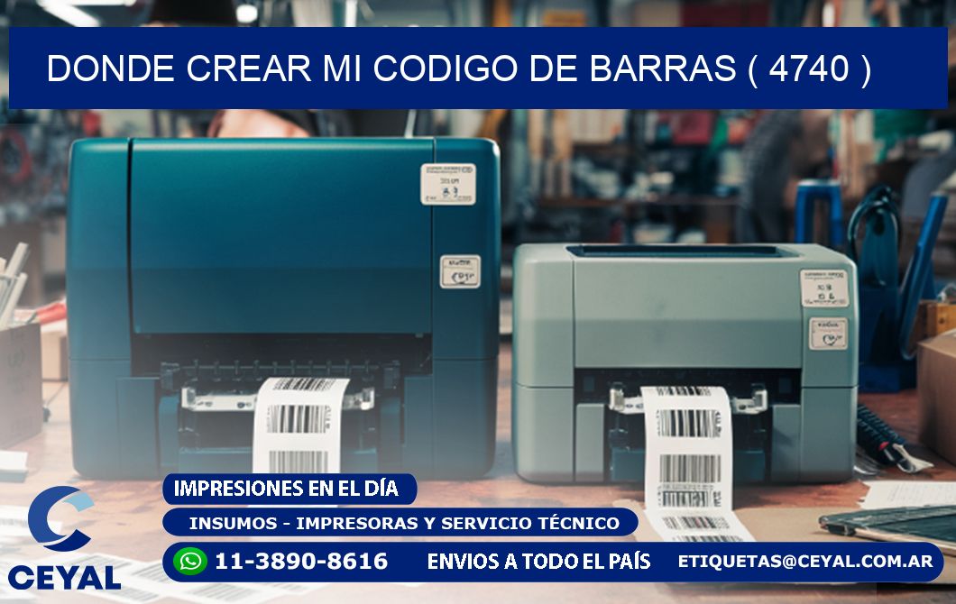 DONDE CREAR MI CODIGO DE BARRAS ( 4740 )