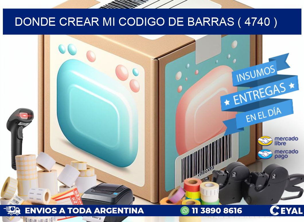 DONDE CREAR MI CODIGO DE BARRAS ( 4740 )