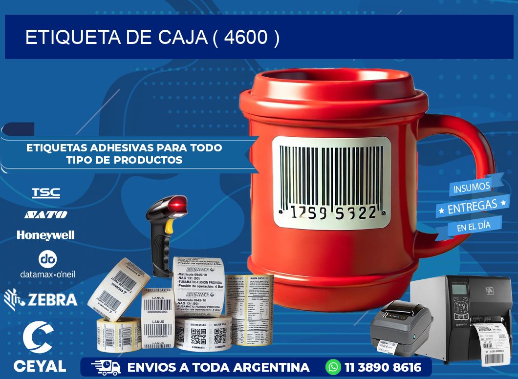 ETIQUETA DE CAJA ( 4600 )