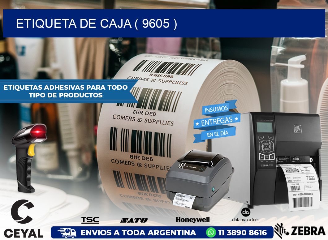 ETIQUETA DE CAJA ( 9605 )