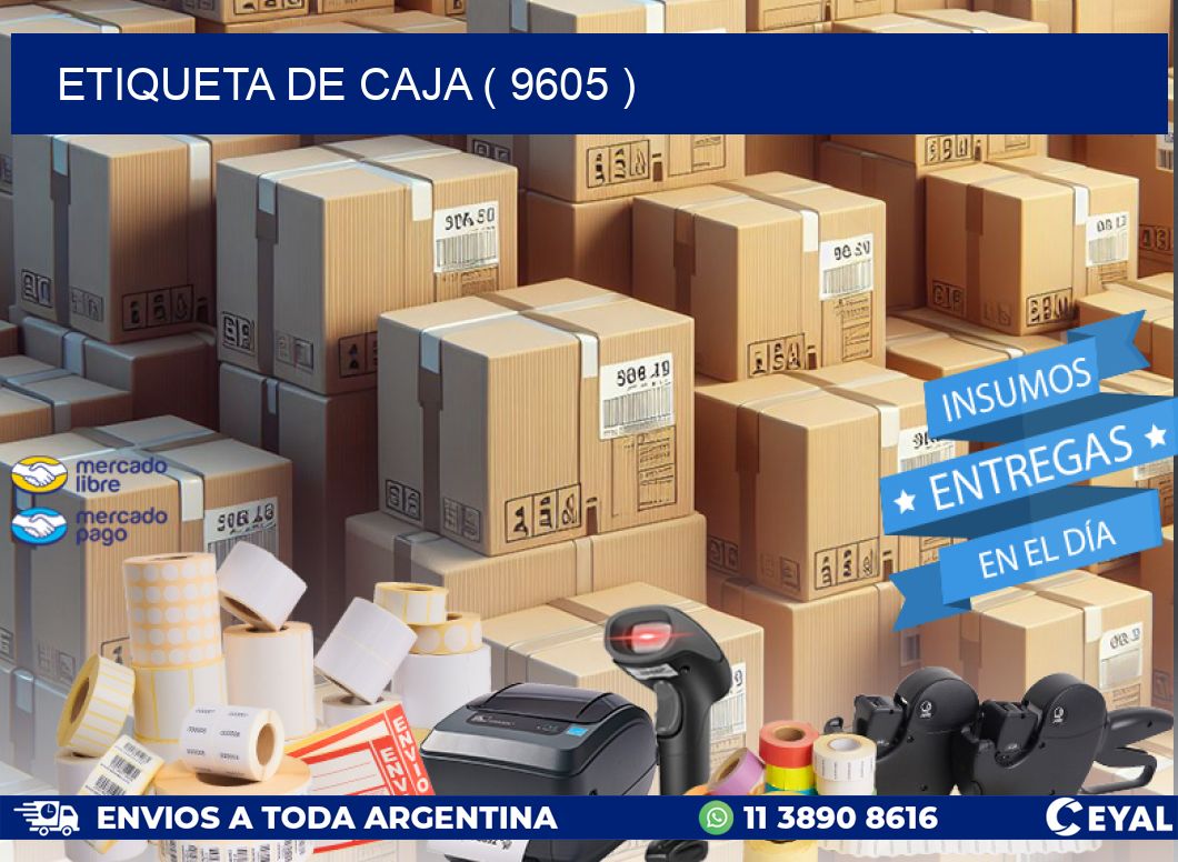 ETIQUETA DE CAJA ( 9605 )