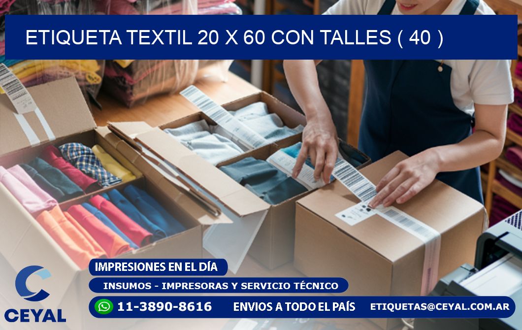 ETIQUETA TEXTIL 20 X 60 CON TALLES ( 40 )