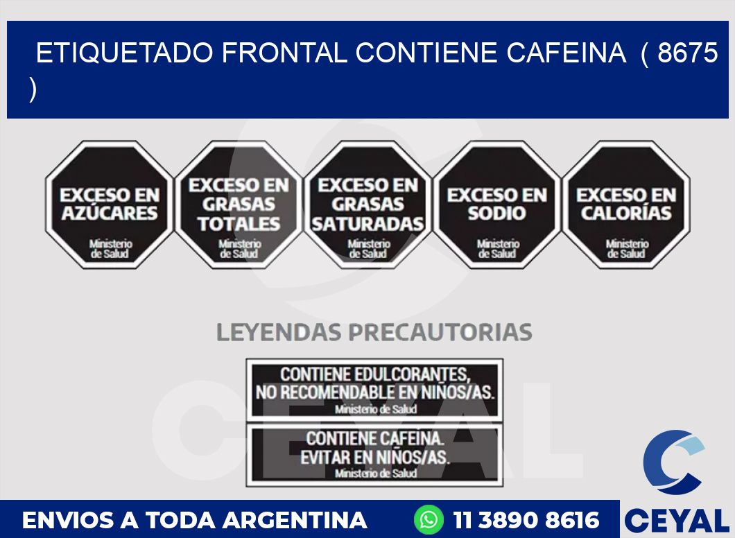 ETIQUETADO FRONTAL CONTIENE CAFEINA  ( 8675 )