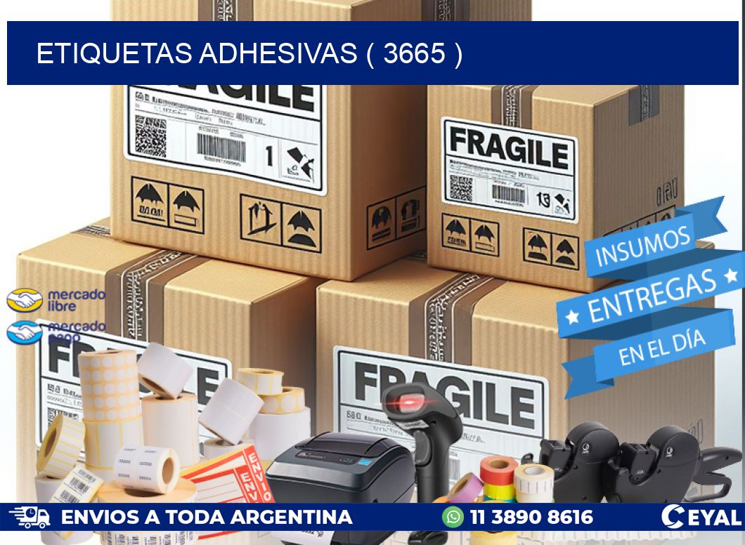 ETIQUETAS ADHESIVAS ( 3665 )