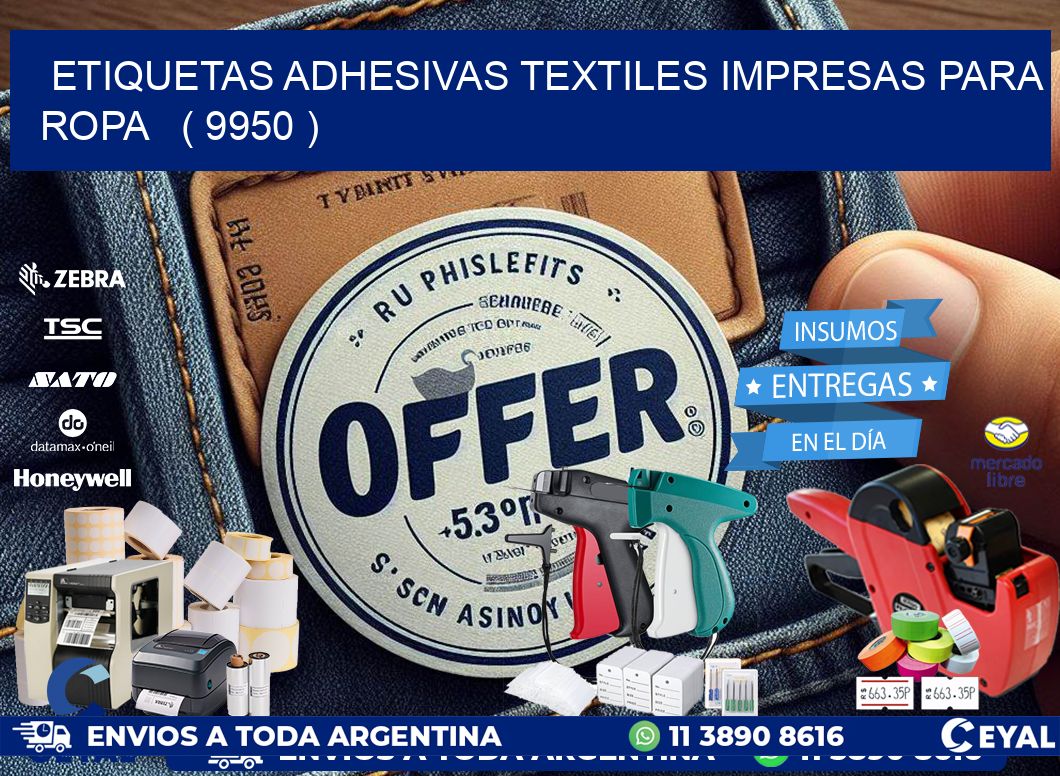 ETIQUETAS ADHESIVAS TEXTILES IMPRESAS PARA ROPA ( 9950 )