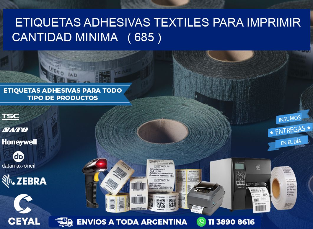 ETIQUETAS ADHESIVAS TEXTILES PARA IMPRIMIR CANTIDAD MINIMA   ( 685 )