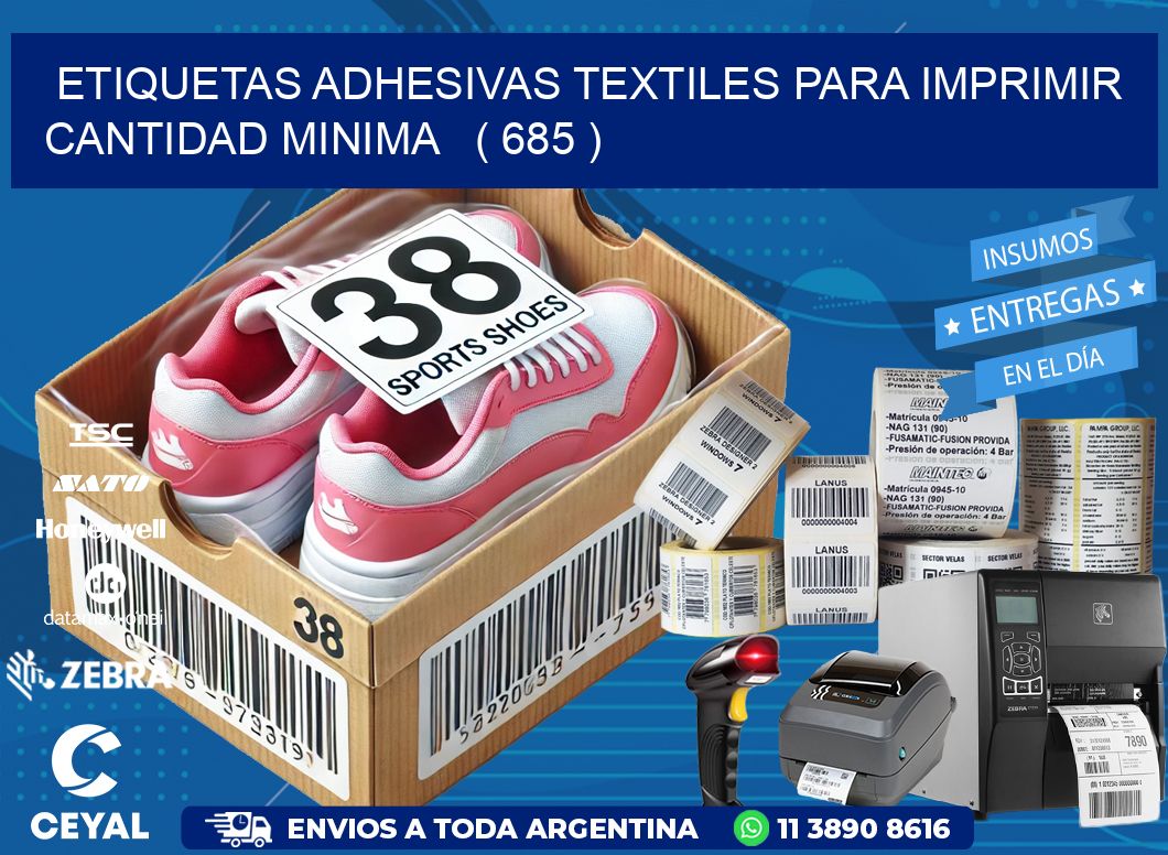 ETIQUETAS ADHESIVAS TEXTILES PARA IMPRIMIR CANTIDAD MINIMA ( 685 )