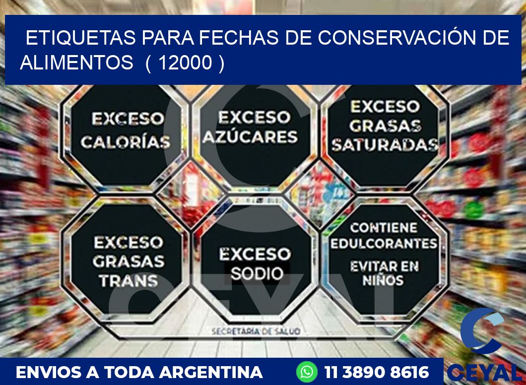 ETIQUETAS PARA FECHAS DE CONSERVACIÓN DE ALIMENTOS  ( 12000 )