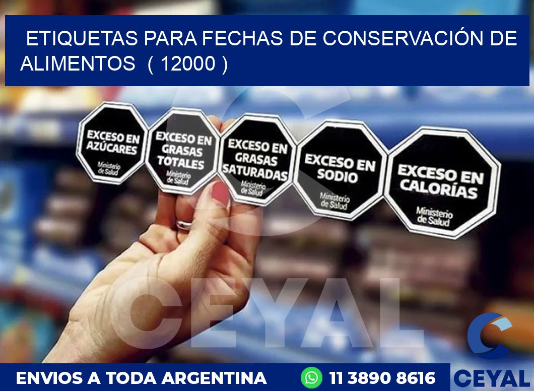 ETIQUETAS PARA FECHAS DE CONSERVACIÓN DE ALIMENTOS  ( 12000 )