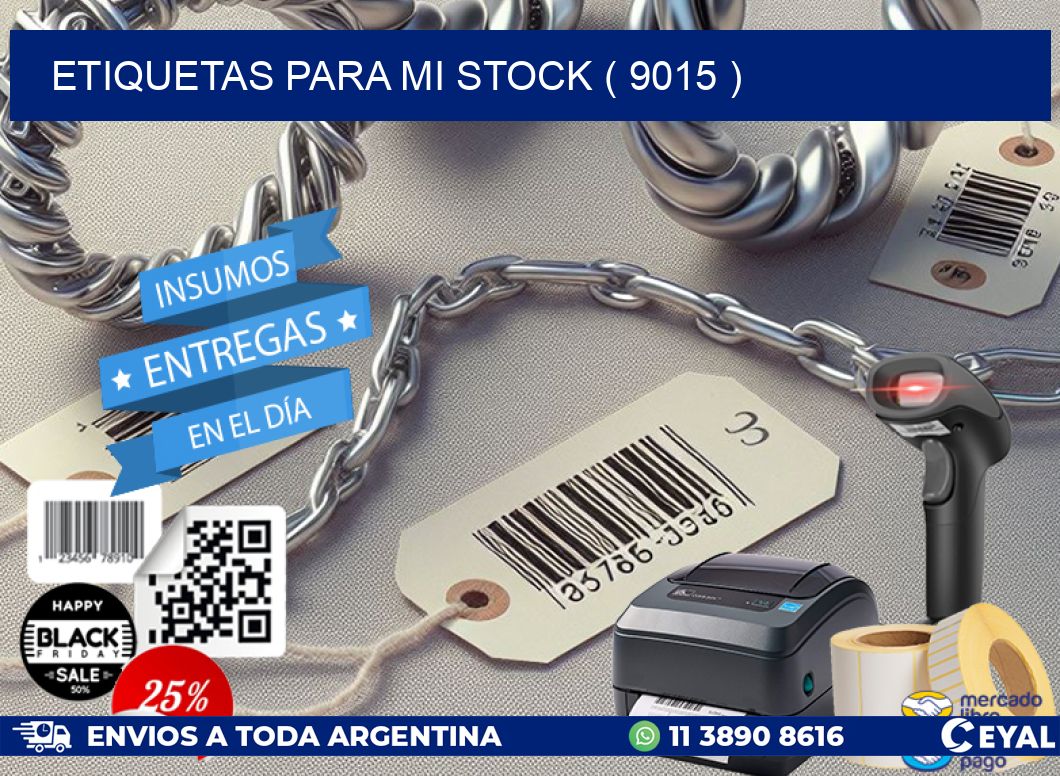 ETIQUETAS PARA MI STOCK ( 9015 )
