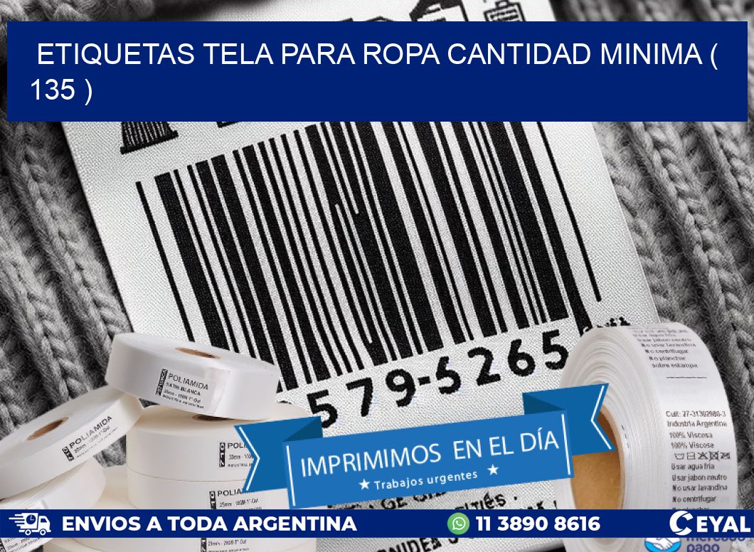 ETIQUETAS TELA PARA ROPA CANTIDAD MINIMA ( 135 )