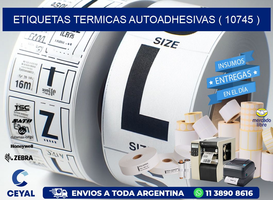 ETIQUETAS TERMICAS AUTOADHESIVAS ( 10745 )