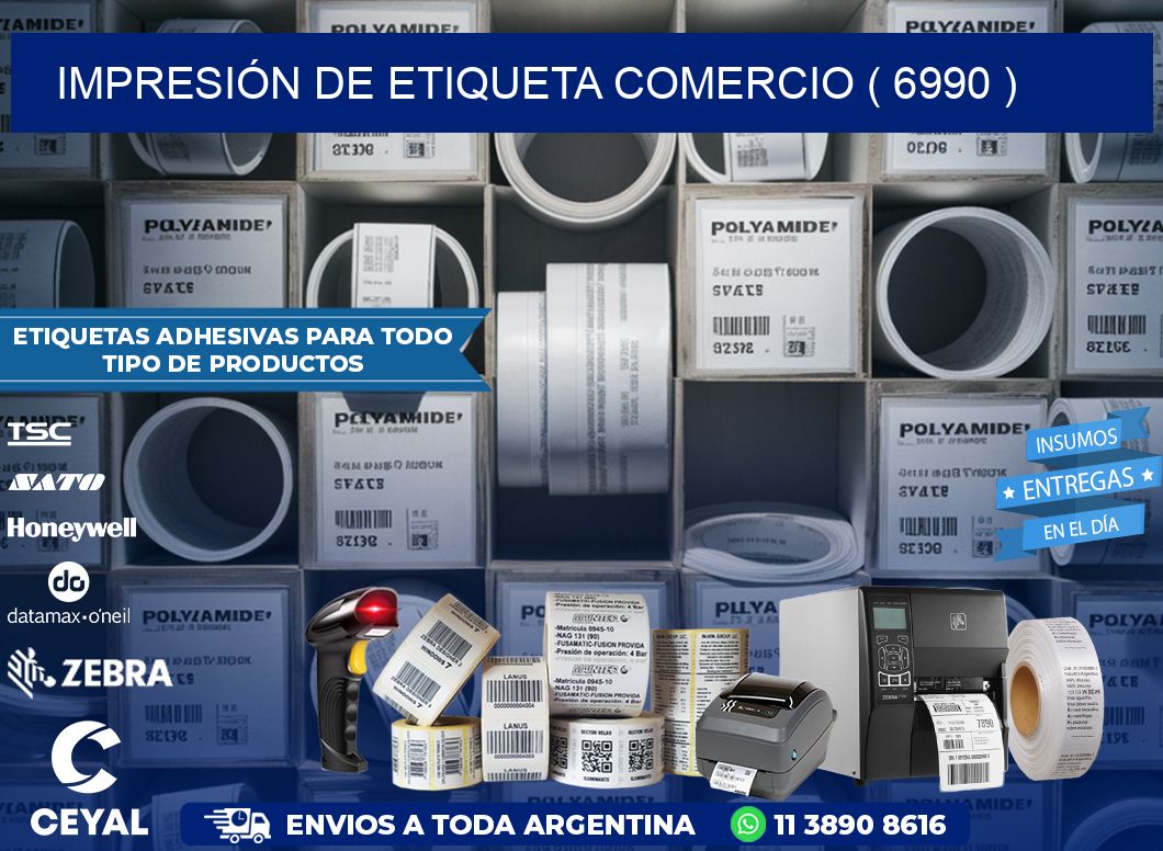 IMPRESIÓN DE ETIQUETA COMERCIO ( 6990 )