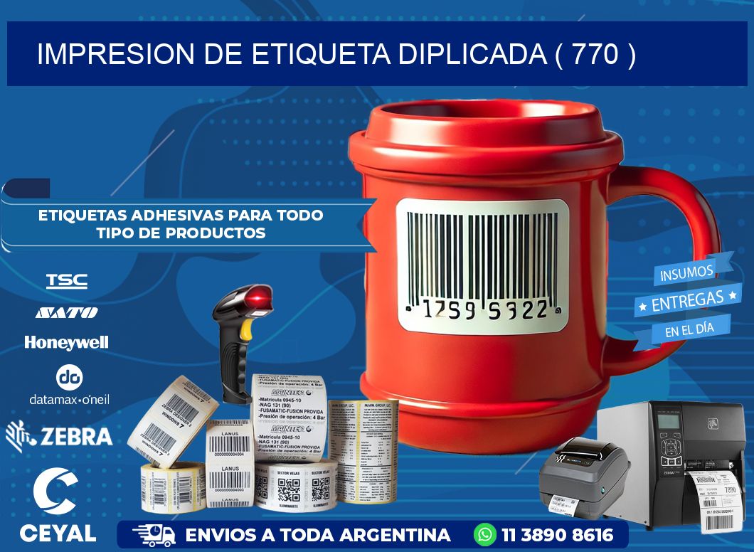 IMPRESION DE ETIQUETA DIPLICADA ( 770 )