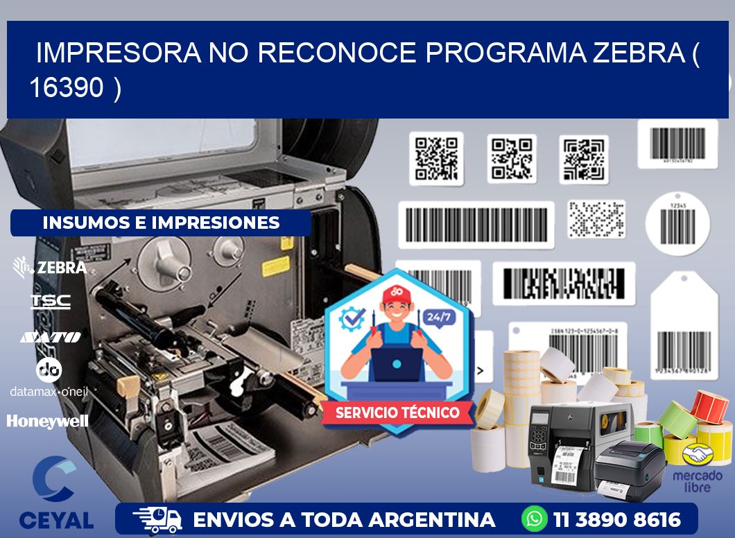 IMPRESORA NO RECONOCE PROGRAMA ZEBRA ( 16390 )