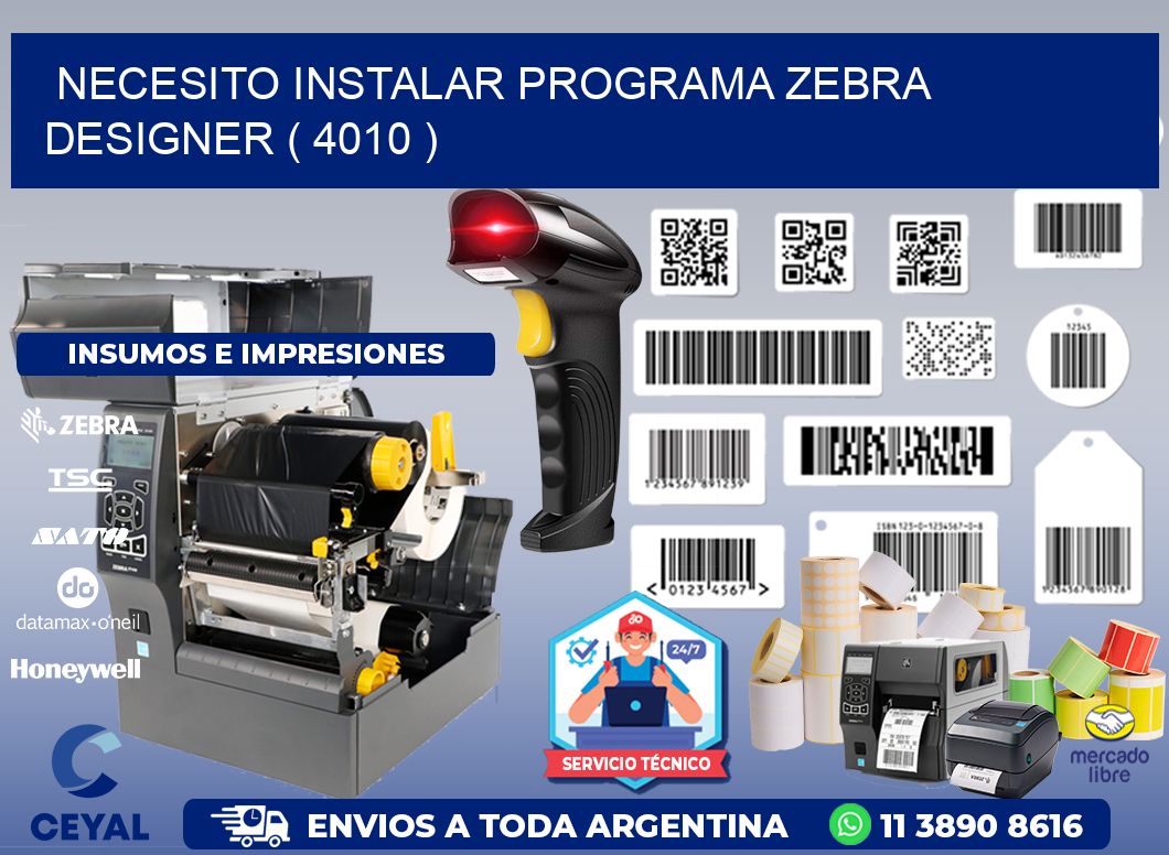NECESITO INSTALAR PROGRAMA ZEBRA DESIGNER ( 4010 )