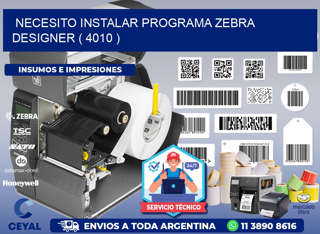 NECESITO INSTALAR PROGRAMA ZEBRA DESIGNER ( 4010 )