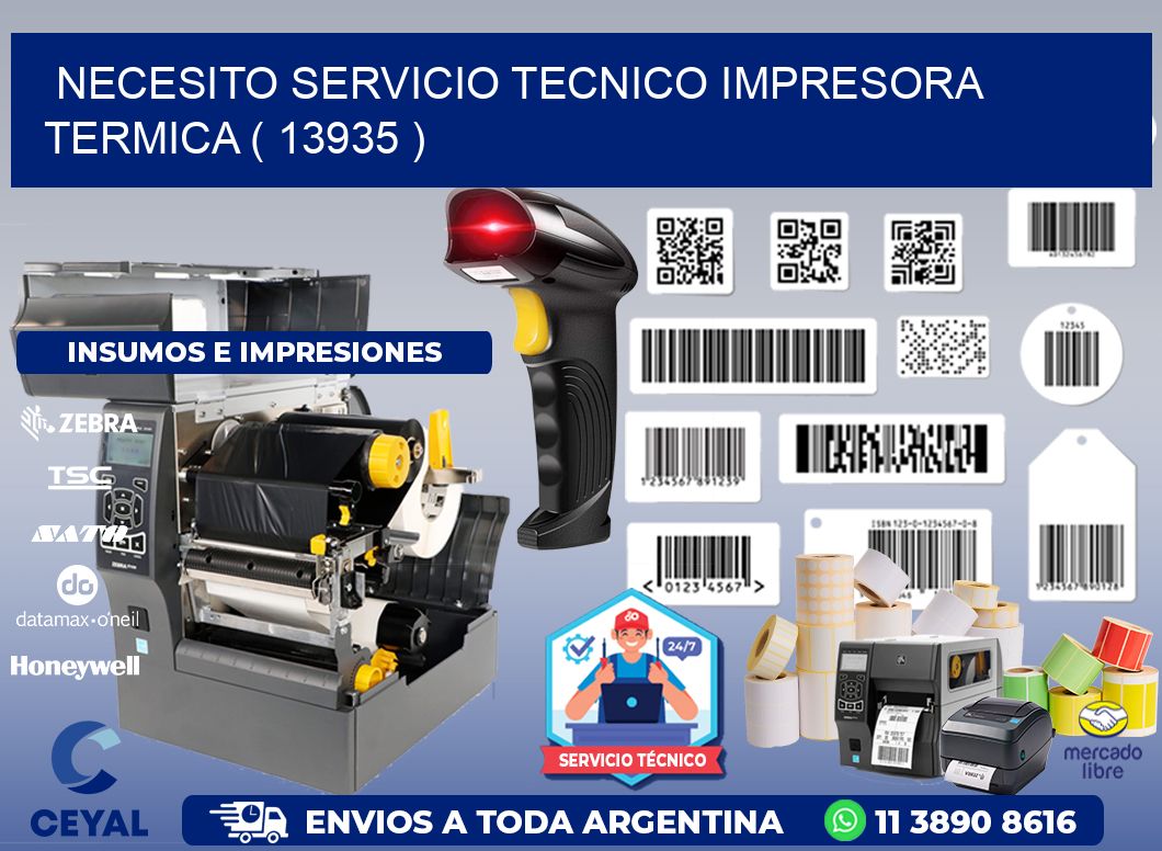 NECESITO SERVICIO TECNICO IMPRESORA TERMICA ( 13935 )