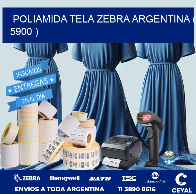 POLIAMIDA TELA ZEBRA ARGENTINA ( 5900 )